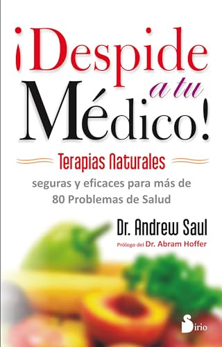 Libro Despide A Tu Medico De Dr. Andrew Saul  Ediciones Siri