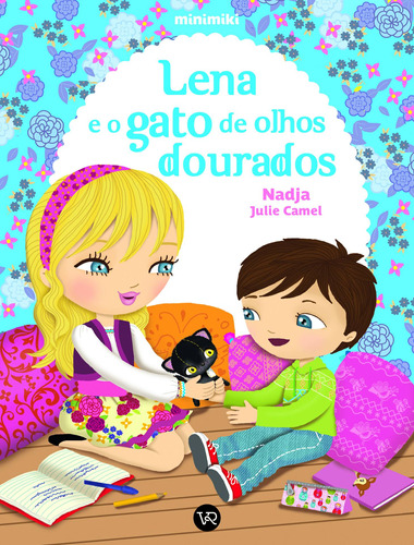 Lena e o Gato dos Olhos Dourados (Coleção Minimiki), de Julie Camel, Nadja. Série Minimikis Vergara & Riba Editoras, capa mole em português, 2020