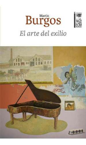Libro - El Arte Del Exilio, De Burgos, Martin., Vol. 1. Edi