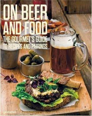 On Beer And Food : The Gourmet's Guide To Recipes And Pai...