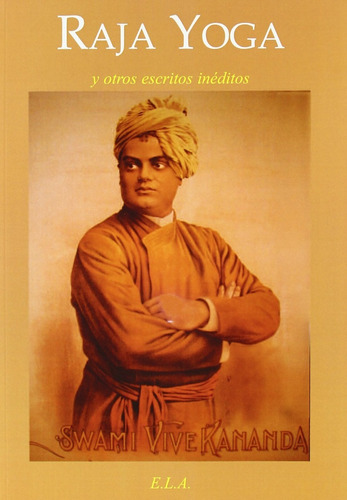 Vivekananda Raja Yoga Y Otros Escritos Inéditos Ed Ela 