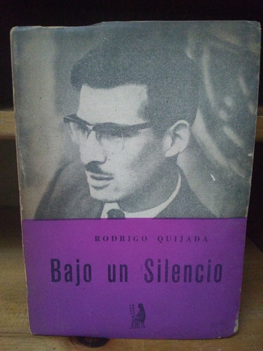 Bajo Un Silencio. Rodrigo Quijada.