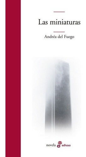 Las Miniaturas - Del Fuego, Andrea, de Del Fuego, Andréa. Editorial Edhasa en español