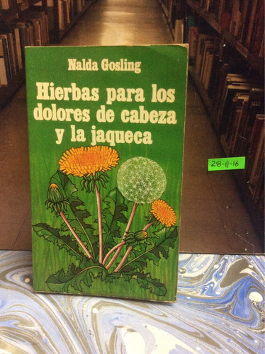 Hierbas Para Los Dolores De Cabeza Y La Jaqueca - N Gosling