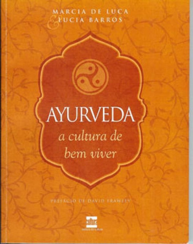 Ayurveda - A Cultura Do Bem Viver