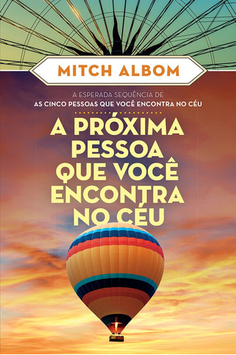 A próxima pessoa que você encontra no céu, de Albom, Mitch. Editora GMT Editores Ltda., capa mole em português, 2019