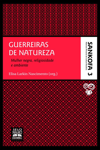 Guerreiras de natureza: mulher negra, religiosidade e ambiente, de Nascimento, Elisa Larkin. Editora Summus Editorial Ltda., capa mole em português, 2008