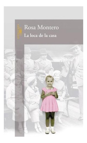 Loca De La Casa, De Montero, Rosa. Editora Alfaguara / Random House, Capa Mole Em Espanhol, 9999