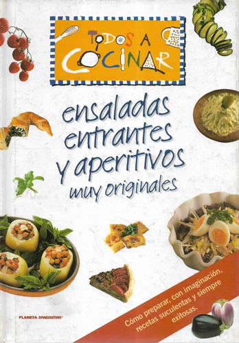 Libro : Todos Cocinar Ensaladas Entrantes Y Aperitivos Origi