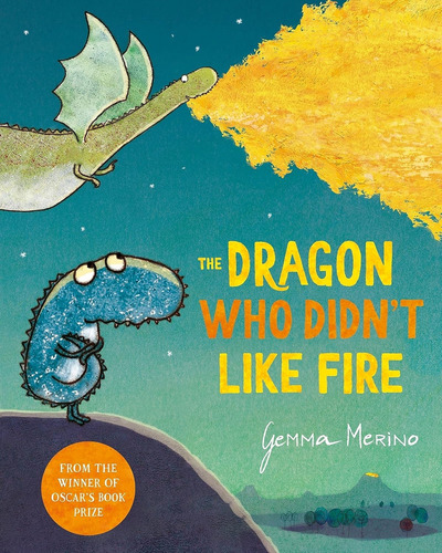 The Dragon Who Didn't Like Fire - Gemma Merino, De Merino, Gemma. Editorial Macmillan Children Books, Tapa Blanda En Inglés, 2021