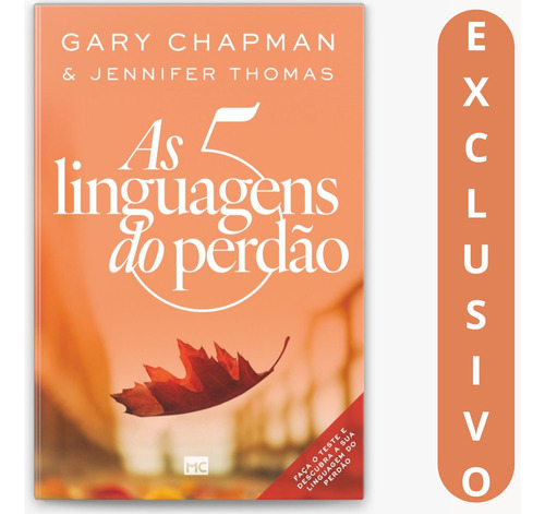 As 5 Linguagens Do Perdão: Gary Chapman