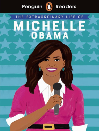 Penguin Reader Level 3 - The Extraordinary Life Of Michelle Obama, De Uk Penguin. Editora Penguin & Macmillan Br, Capa Mole, Edição 1 Em Inglês Internacional, 2020