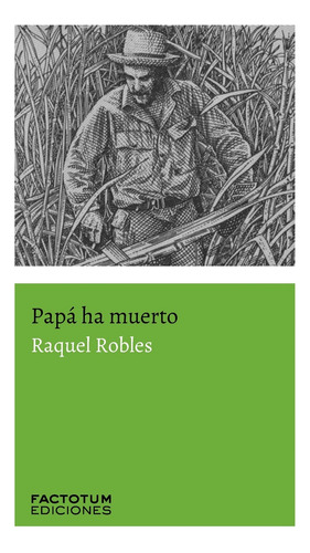 Papá Ha Muerto - Raquel Robles