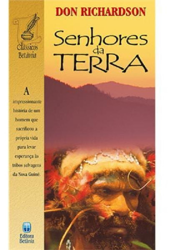 Livro Senhores Da Terra Don Richardson Ed Betânia