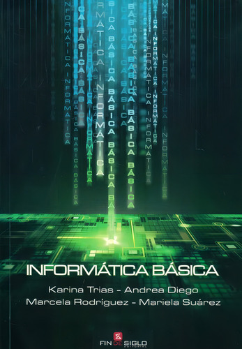 Libro: Informatica Basica / Editorial Fin De Siglo