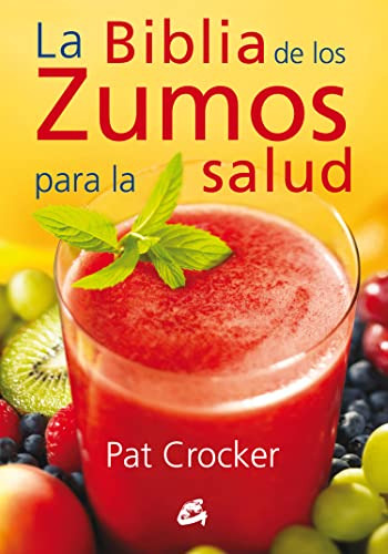 La Biblia De Los Zumos Para La Salud, Pat Crocket, Gaia