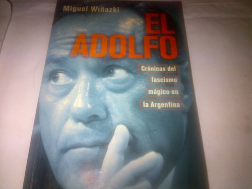 Miguel Wiñazki - El Adolfo Rodriguez Saa (t)