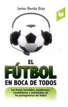 Libro El Futbol En Boca De Todos