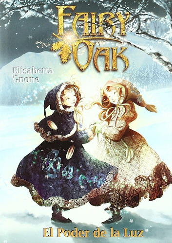 Fairy Oak El Poder De La Luz, De Elisabetta Gnone. Editorial Marenostrum En Español
