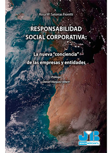 Responsabilidad Social Corporativa: La Nueva  Conciencia  De Las Empresas Y Entidades, De Rosa M. Satorras Fioretti. Editorial Bosch, Tapa Blanda, Edición 1 En Inglés, 2008