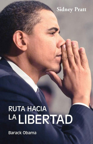 Libro: Ruta Hacia La Libertad: Barack Obama (spanish Edition