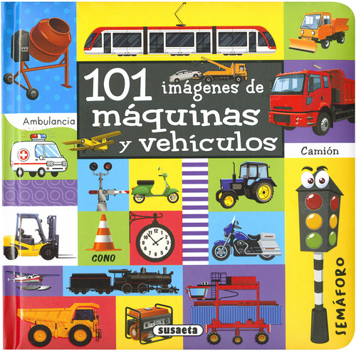 101 Imágenes De Máquinas Y Vehículos  -  Susaeta, Equipo
