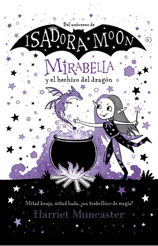 Mirabella y el hechizo del dragón, de Muncaster, Harriet. Serie Alfaguara Infantil Editorial ALFAGUARA INFANTIL, tapa blanda en español, 2021