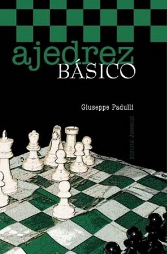 Ajedrez Basico - Giuseppe Padulli