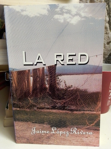 La Red - Jaime López Rivera
