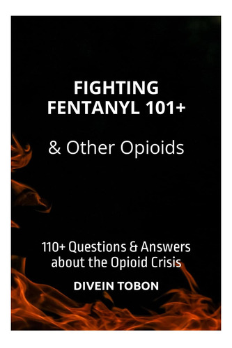 Libro: Combatiendo El Fentanilo 101+ Y Otros Opioides: 110+