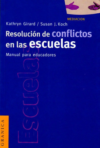 Resolución De Conflictos En Las Escuelas.manual Para Educadores, De Kathryn Girard Y Susan J. Koch. Editorial Ediciones Gaviota, Tapa Blanda, Edición 2011 En Español