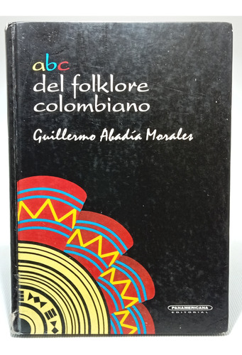 Abc Del Folklore Colombiano - Guillermo Abadía Morales 1996