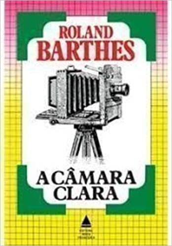 Livro A Câmara Clara - Roland Barthes [1984]