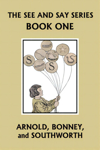 The See And Say Series Book One (color Edition) (yesterday's Classics), De Arnold, Sarah Louise. Editorial Yesterdays Classics, Tapa Blanda En Inglés