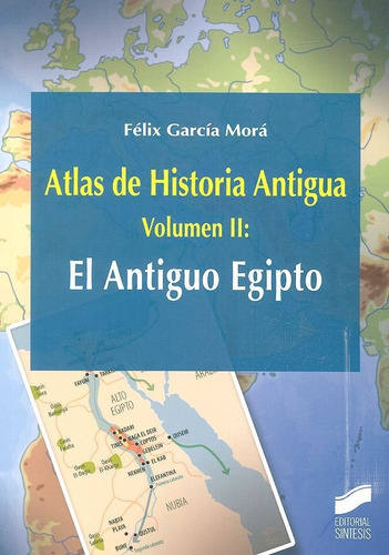 Atlas De Historia Antigua Vol 2 El Antiguo Egipto - Garci...