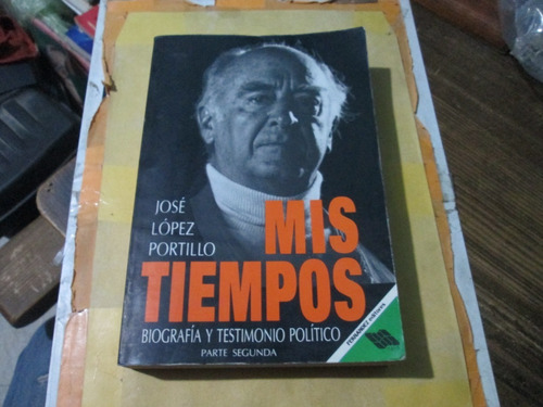 Mis Tiempos, José López Portillo, Parte Segunda