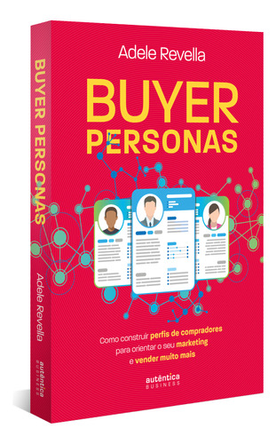 Livro Buyer Personas: Como Construir Perfis De Compradores P