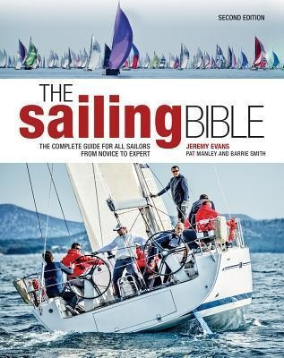 Libro The Sailing Bible : The Complete Guide For All Sail...