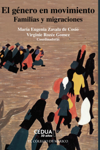 Libro: El Género En Movimiento: Familias Y Migraciones (span