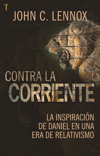 Contra La Corriente, De John C Lennox. Editorial Patmos En Español