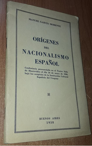 Origenes Del Nacionalismo Español  Manuel Garcia Morente
