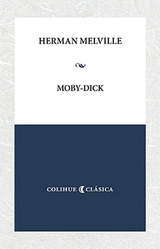 Moby Dick - Colihue Clasica