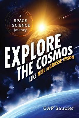 Libro Explore The Cosmos Like Neil Degrasse Tyson : A Spa...