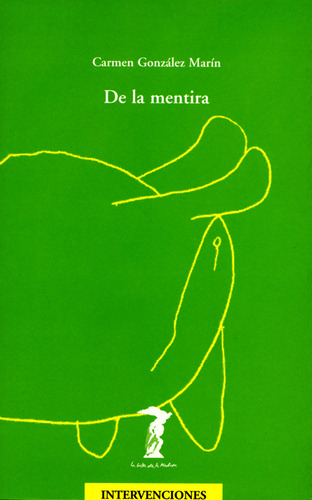 De la mentira, de Carmen González Marín. Serie 8477746171, vol. 1. Editorial Editorial Oceano de Colombia S.A.S, tapa blanda, edición 2001 en español, 2001