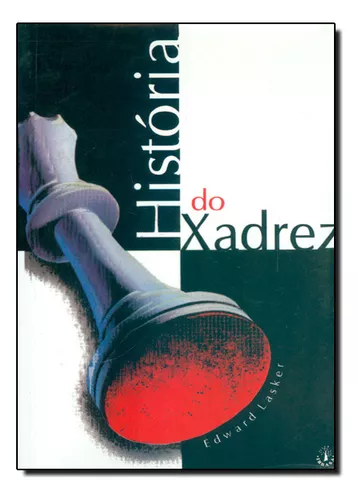 História do Xadrez - História de Tudo