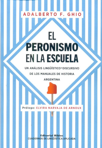 Peronismo En La Escuela, El. Un Analisis Lingüistico-discurs