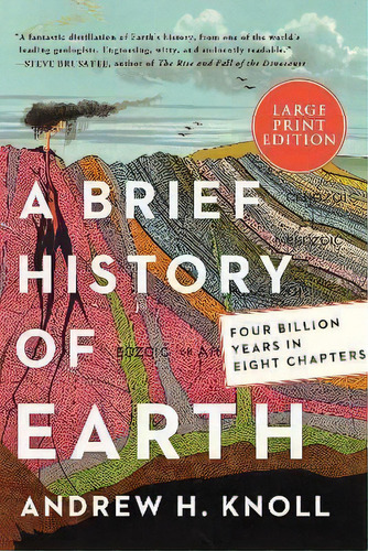 A Brief History Of Earth : Four Billion Years In Eight Chapters [large Print], De Andrew H. Knoll. Editorial Harpercollins Publishers Inc, Tapa Blanda En Inglés