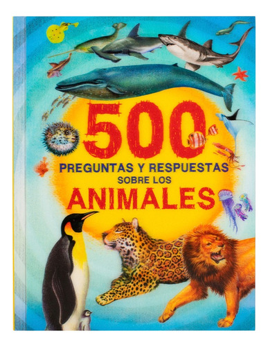 Libro 500 Preguntas Y Respuestas Sobre Los Anima