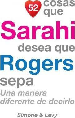 52 Cosas Que Sarahi Desea Que Rogers Sepa : Una Manera Difer