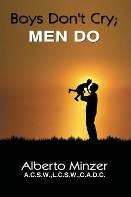 Libro Boys Don't Cry; Men Do - Alberto Minzer A.c.s.w.l.c...